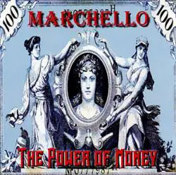 Marchello : The Power of Money